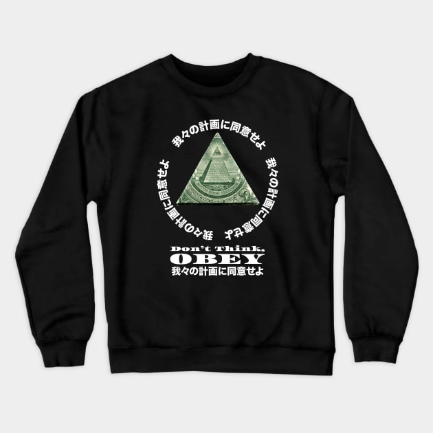 ANNUIT　COEPTIS / Don't Think, OBEY Crewneck Sweatshirt by yosuke